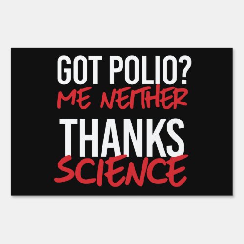 Got Polio Me Neither Sign