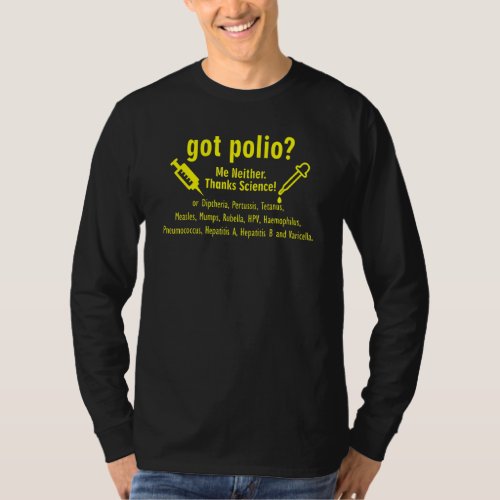 Got Polio Me Neither Thanks Science funny  nerd ge T_Shirt