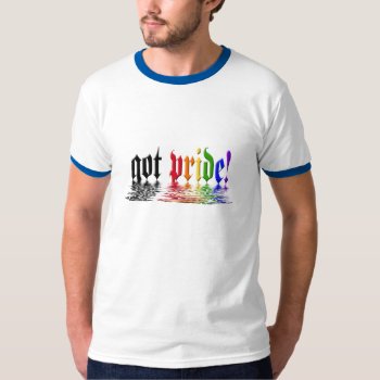 Got Pride T-shirt by Method77 at Zazzle