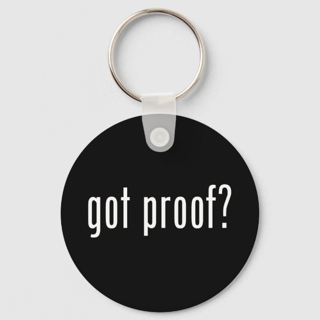 got proof? keychain (Front)