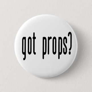 Got Props? Button