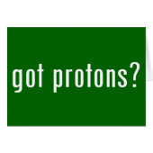got protons? (Front Horizontal)