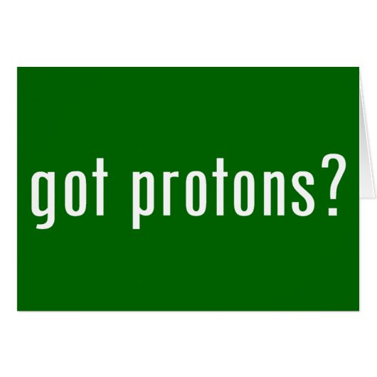 got protons? cards (Front Horizontal)