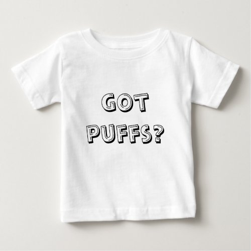 got puffs baby T_Shirt