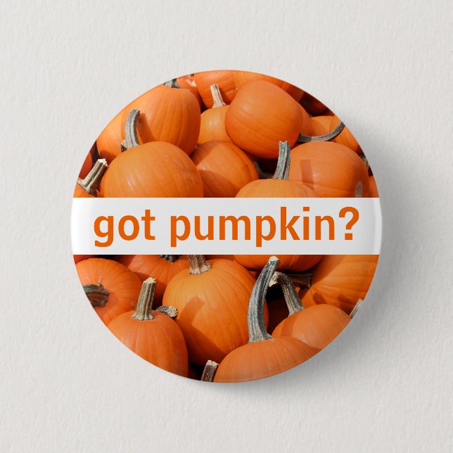 got pumpkin? Button (Front)