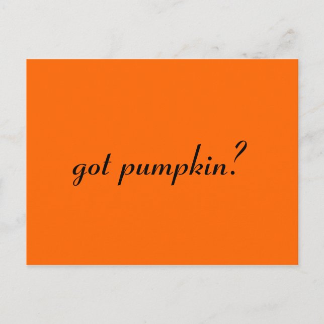 got pumpkin? postcard (Front)