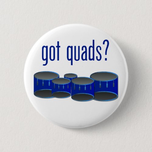 Got Quads Pinback Button