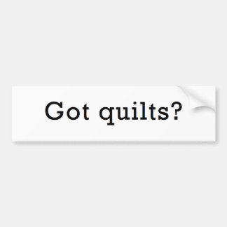 Got Quilts? Bumper Sticker
