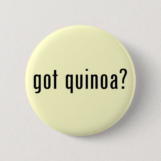got quinoa? button (Front)