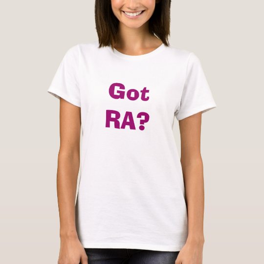 "Got RA?" T-Shirt