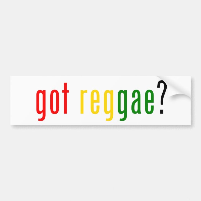 got reggae? bumper sticker (Front)