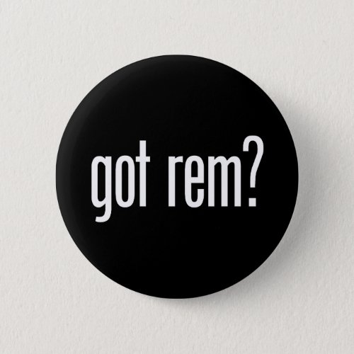 Got Rem Button