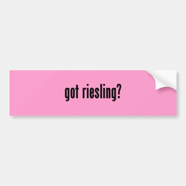 got riesling? bumper sticker (Front)
