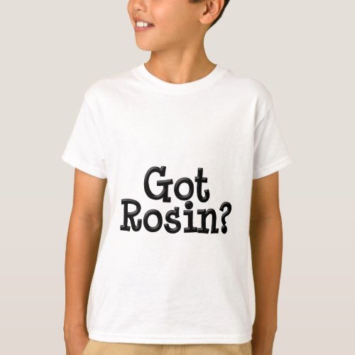 Got Rosin Kid Ringer T shirt