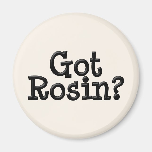 Got Rosin Magnet (Front)
