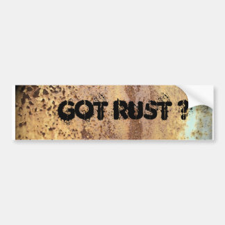 Got rust bumper sticker