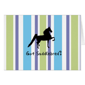 Got Saddlebred? Cards