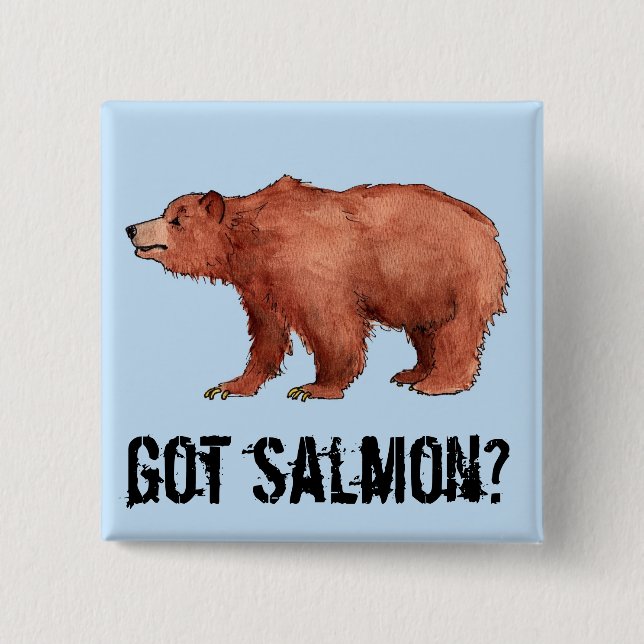 Got Salmon?  Edmond the Bear Pinback Button (Front)