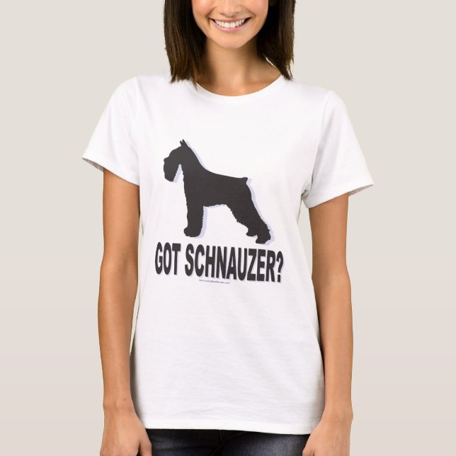 Got Schnauzer? T-Shirt (Front)