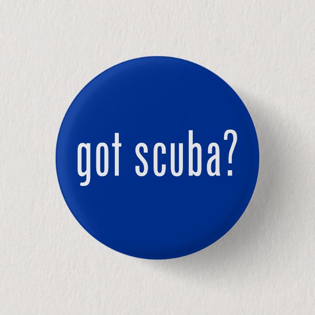 got scuba? pinback button (Front)