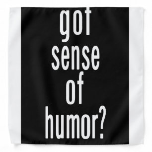 Got Sense of Humor Bandana
