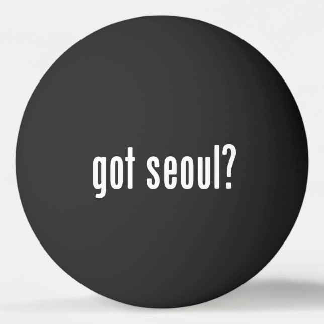 got seoul? ping pong ball (Front)