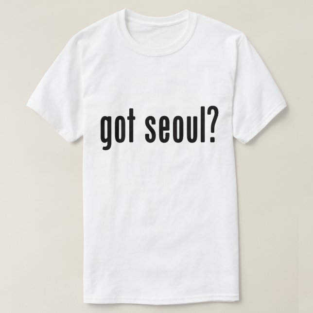 got seoul? T-Shirt (Design Front)