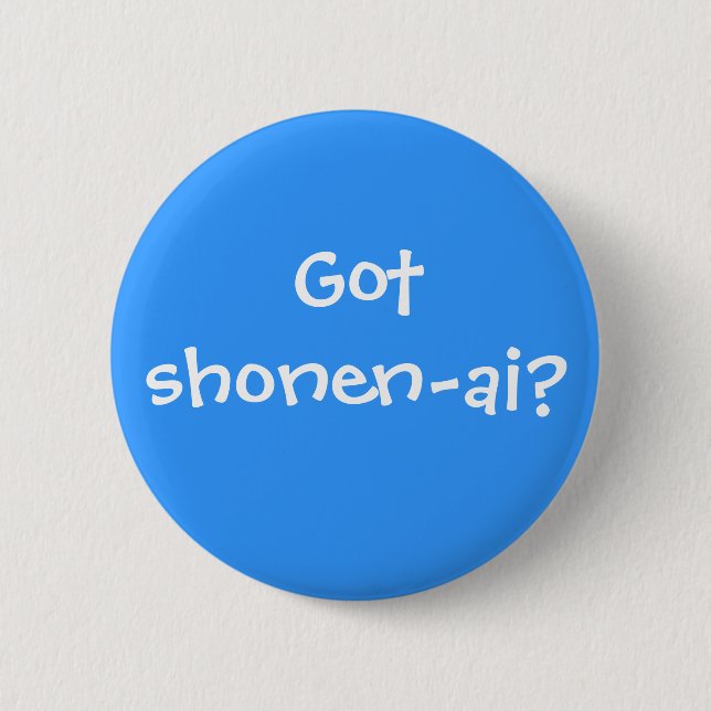 Got shonen-ai? pinback button (Front)