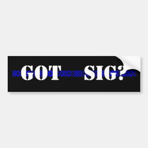 GOT SIG? BUMPER STICKER