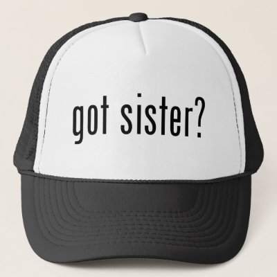 got sister? trucker hat