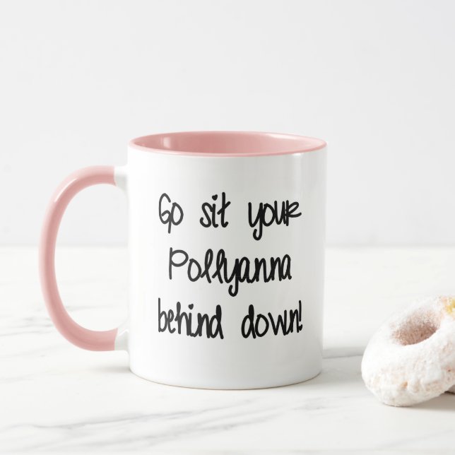 Got Sit Your Pollyanna behind down. Mug (With Donut)