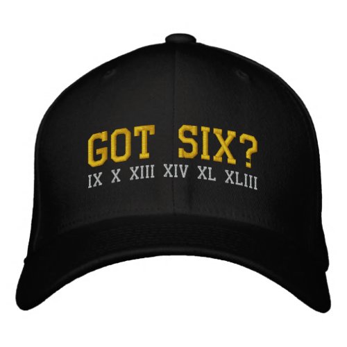 GOT SIX IX X XIII XIV XL XLIII EMBROIDERED BASEBALL HAT