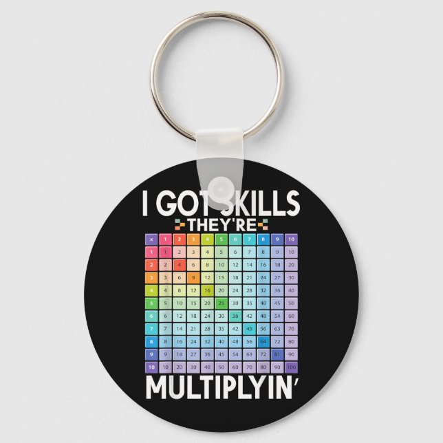 Got Skills Multiplying Funny Math Teacher Students Keychain (Front)