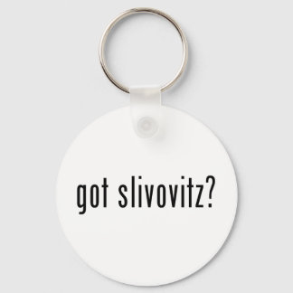 got slivovitz? keychain