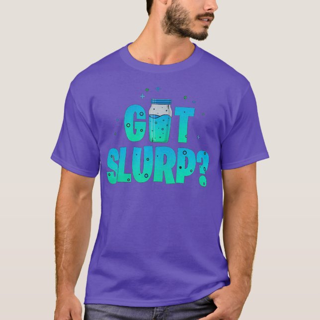 Got Slurp Juice Funny Gamers Survivor Camper T-Shirt (Front)