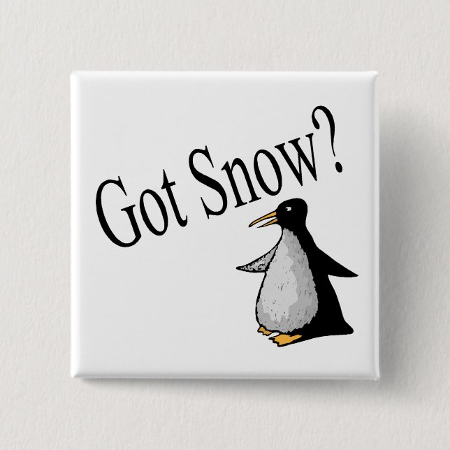 Got Snow? (Penguin) Button (Front)