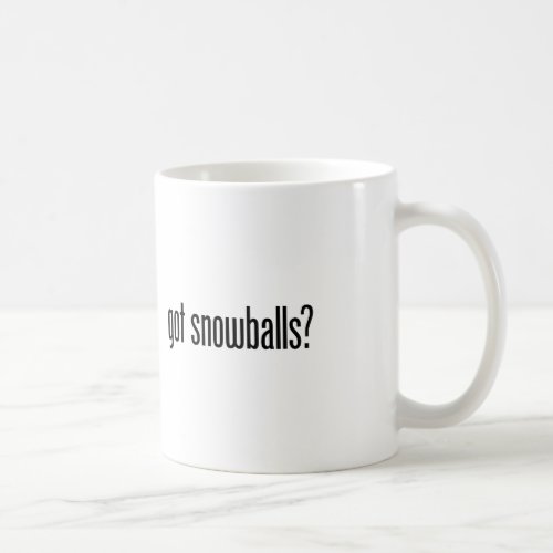 got snowballs coffee mug