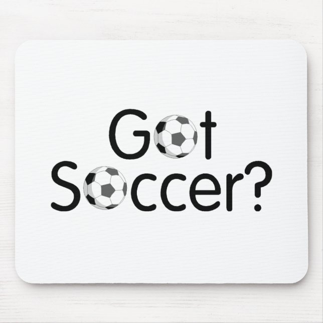 Got Soccer? Mouse Pad (Front)