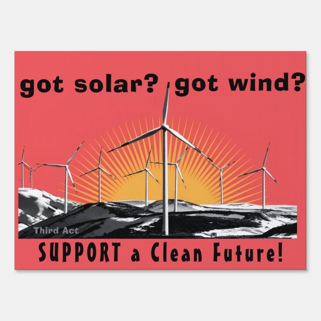got solar? got wind? two-sided poster:Clean future Sign (Back)