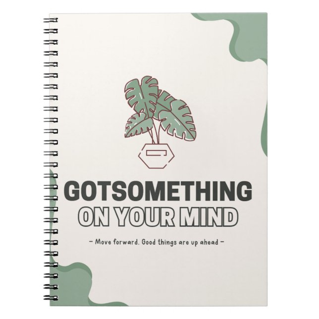 Got Something on Your Mind? | Customizable Notebook (Front)
