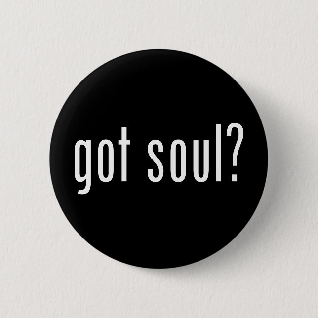 got soul? button (Front)