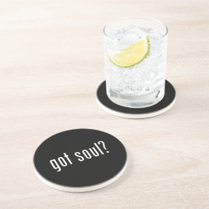 got soul? coaster