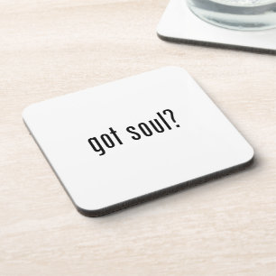 got soul? drink coaster