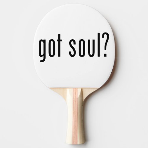 got soul Ping_Pong paddle