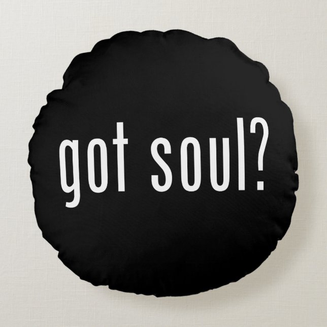 got soul? round pillow (Front)