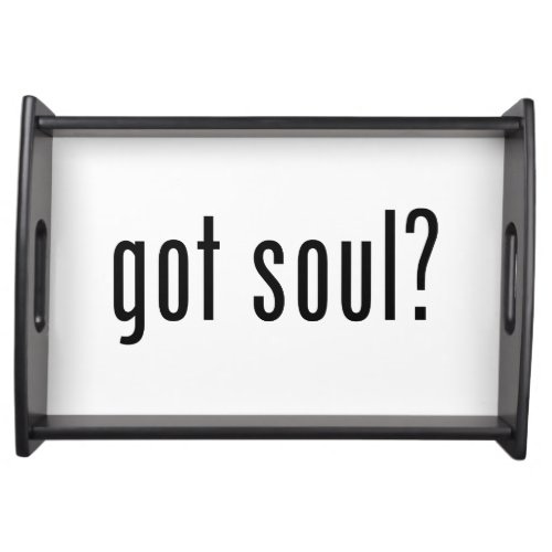 got soul serving tray