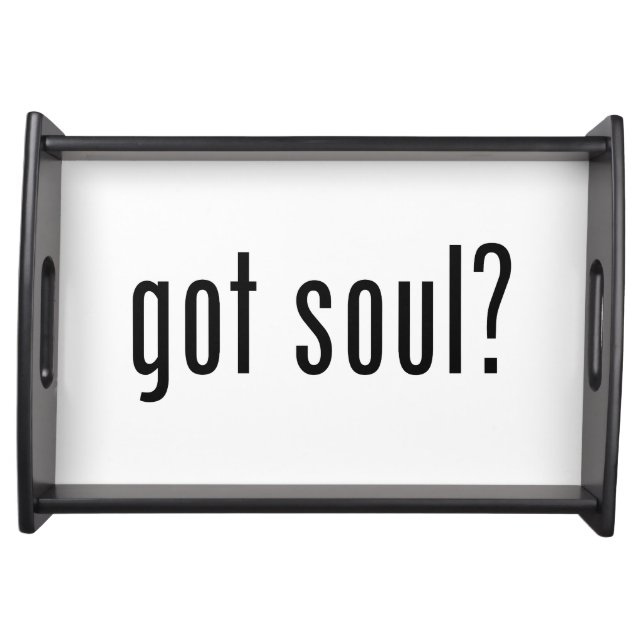 got soul? serving tray (Front)