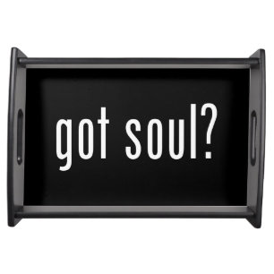 got soul? serving tray