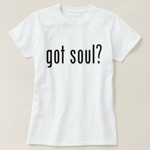 got soul T_Shirt