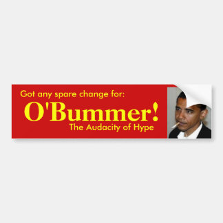 Got spare change for  O'bummer? Bumper Sticker